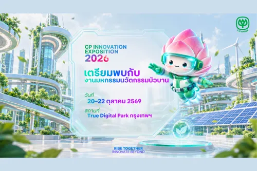 CP Group Prepares to Open "CP Innovation Exposition 2026" to Explore Global CP Innovations