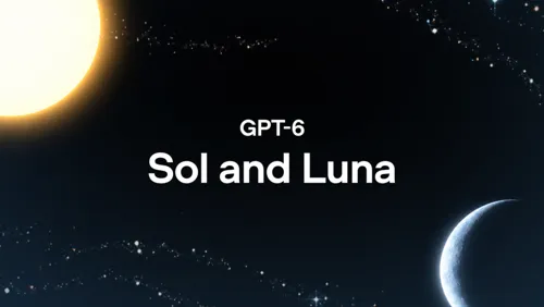 OpenAI Releases GPT-6 Sol and GPT-6 Luna Updates with Improved Performance at Half the Cost of GPT-5.6
